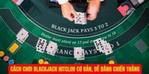 cách chơi blackjack hitclub