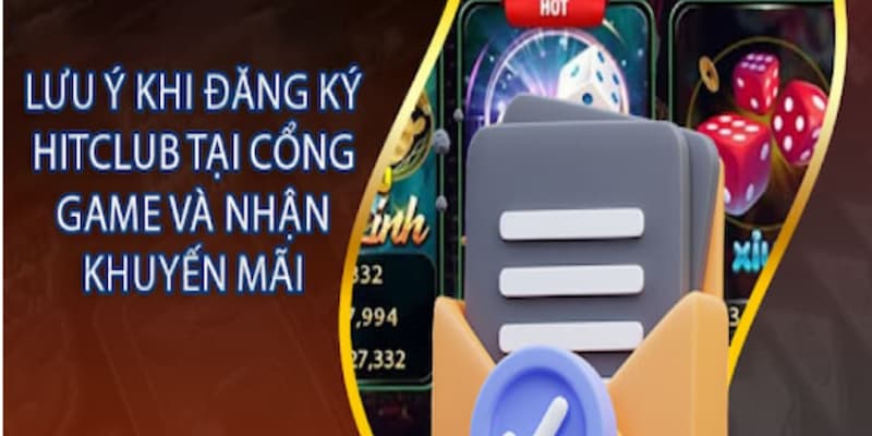 Bỏ túi lưu ý quan trọng khi tham gia vào chương trình khuyến mãi Hitclub