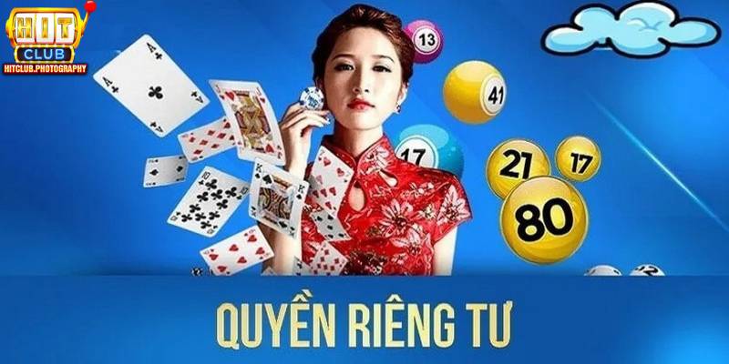 Nội dung chính sách quyền riêng tư chi tiết nhất của cổng game